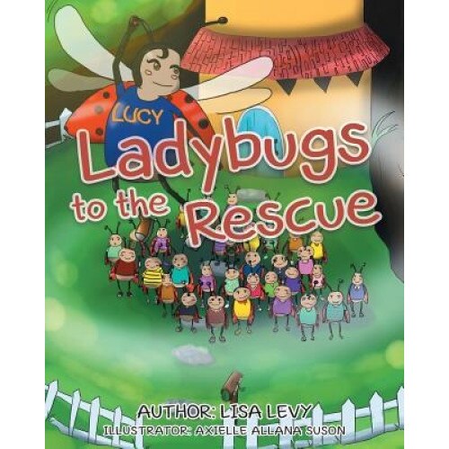 Ladybugs to the Rescue, Lisa Levy (Author)