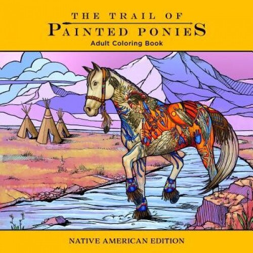 Trail of Painted Ponies Coloring Book: Native American Edition, Rod Barker (Author)