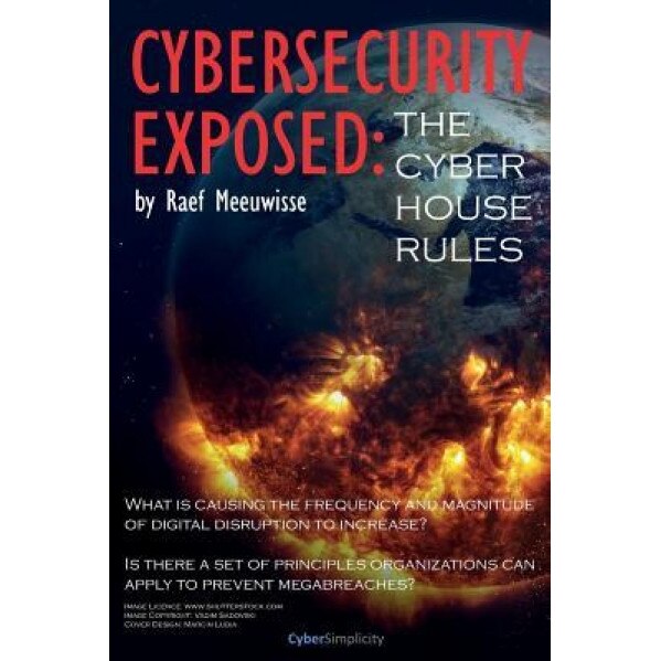 Cybersecurity Exposed: The Cyber House Rules, Raef Meeuwisse (Author)