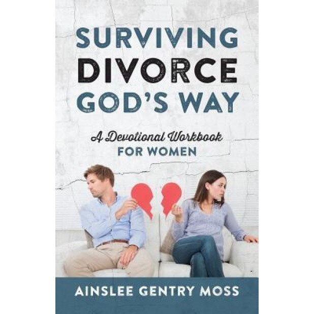 Surviving Divorce God's Way: A Devotional Workbook for Women, Ainslee Gentry Moss (Author)