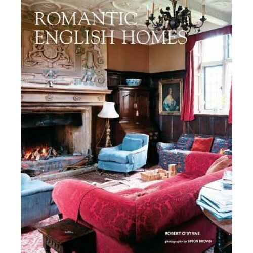 Romantic English Homes, Robert O. Byrne (Author)