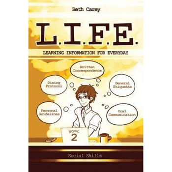 L.I.F.E. Learning Information for Everyday: Social Skills, Beth Carey (Author) L.I.F.E. Learning Information for Everyday: Social Skills, Beth Carey (Author)
