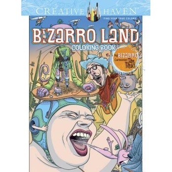 Creative Haven Bizarro Land Coloring Book: By Bizarro Cartoonist Dan Piraro, Dan Piraro (Author) Creative Haven Bizarro Land Coloring Book: By Bizarro Cartoonist Dan Piraro, Dan Piraro (Author)