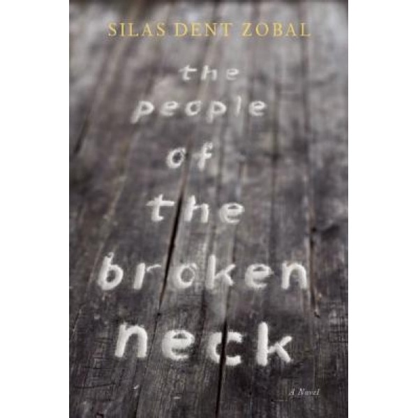The People of the Broken Neck, Silas Dent Zobal (Author)
