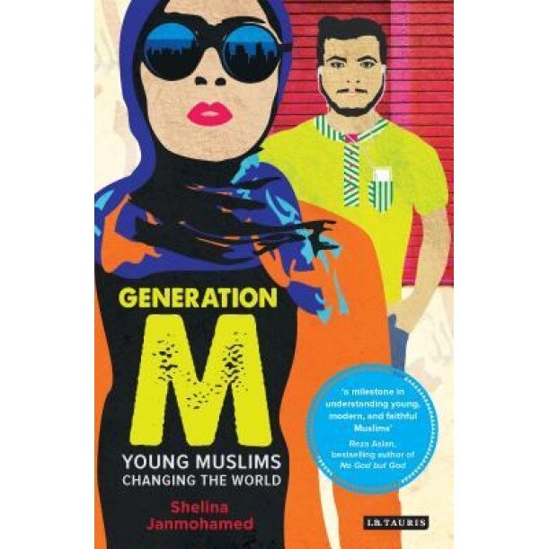 Generation M: Young Muslims Changing the World, Shelina Zahra Janmohamed (Author)
