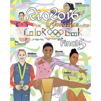 Rio 2016 Gymnastics Final Five Coloring Book for Kids: Simone Biles, Gabby Douglas, Laurie Hernandez, Aly Raisman, Madison Kocian, Anthony Curcio (Author) Rio 2016 Gymnastics Final Five Coloring Book for Kids: Simone Biles, Gabby Douglas, Laurie Hernandez, Aly Raisman, Madison Kocian, Anthony Curcio (Author)