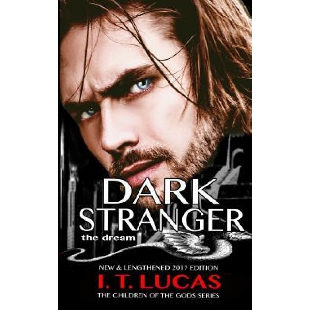 Dark Stranger the Dream: New & Lengthened 2017 Edition, I. T. Lucas (Author)