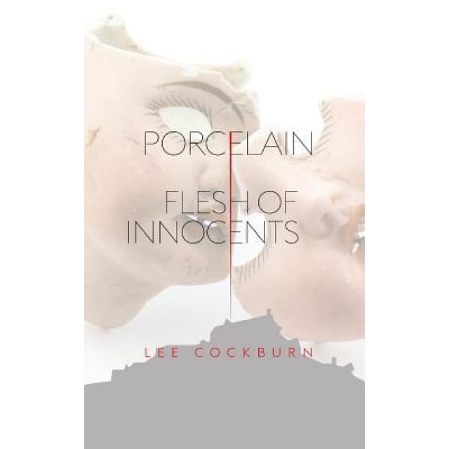 Porcelain: Flesh of Innocents, Lee Cockburn (Author)