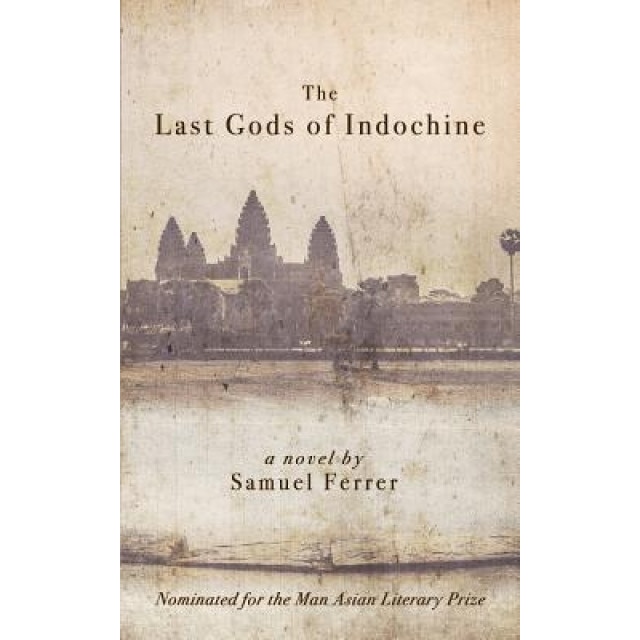 The Last Gods of Indochine, Samuel Ferrer (Author)