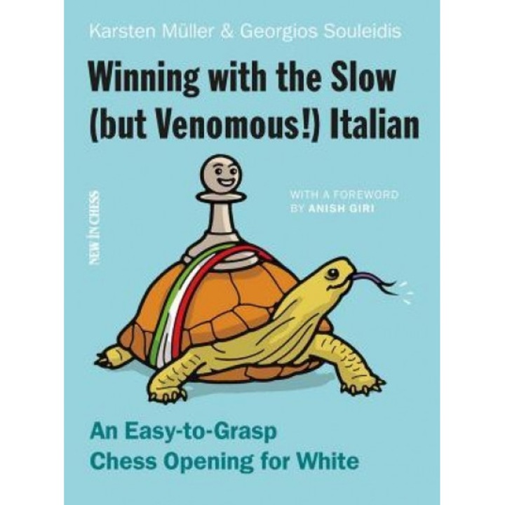 Winning with the Slow (But Venomous!) Italian: An Easy-To-Grasp Chess Opening for White, Georgios Souleidis (Author)