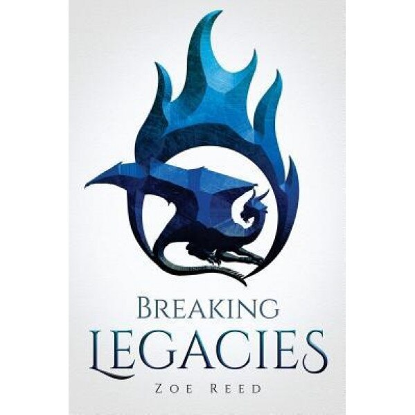 Breaking Legacies, Zoe Reed (Author)