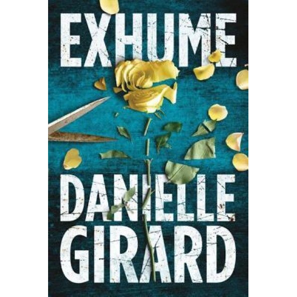Exhume, Danielle Girard (Author)