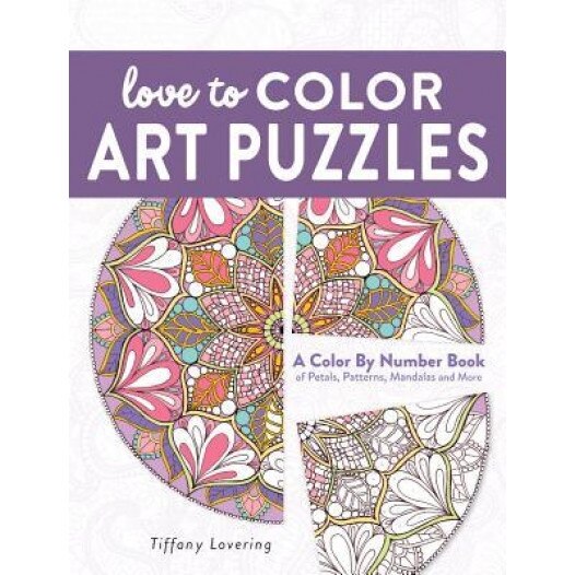Love to Color Art Puzzles: A Color by Number Book of Petals, Patterns, Mandalas and More, Tiffany Lovering (Author)