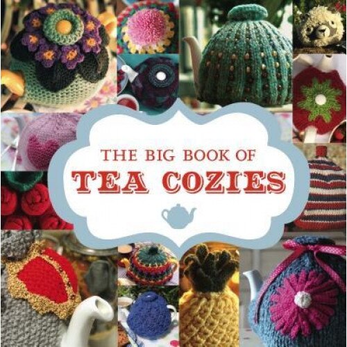 The Big Book of Tea Cozies, Guild of Master Craftsman Publications