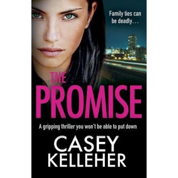 The Promise: A Gripping Thriller You Won't Be Able to Put Down, Casey Kelleher (Author)