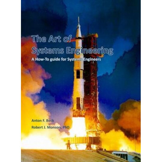 The Art of Systems Engineering: A How-To Guide for Systems Engineers, Robert J. Monson (Author)