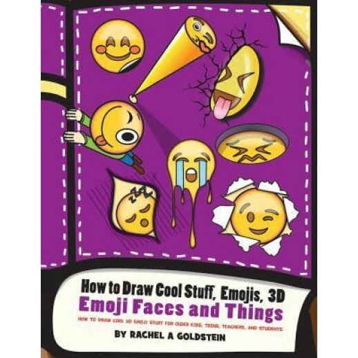 How to Draw Cool Stuff, Emojis, 3D Emoji Faces and Things: How to Draw Cool 3D Emoji Stuff for Older Kids, Teens, Teachers, and Students, Rachel a. Goldstein (Author)