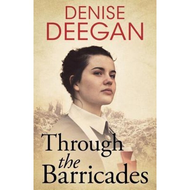 Through the Barricades, Denise Deegan (Author)