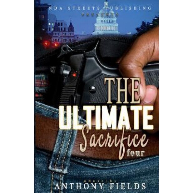 The Ultimate Sacrifice 4, Anthony Fields (Author)