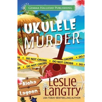 Ukulele Murder: A Nani Johnson Mystery, Leslie Langtry (Author) Ukulele Murder: A Nani Johnson Mystery, Leslie Langtry (Author)