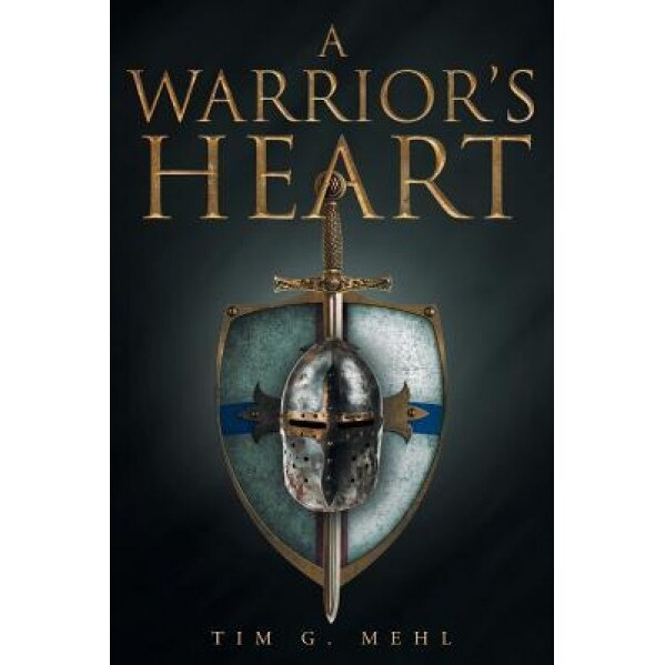 A Warrior's Heart, Tim G. Mehl (Author)