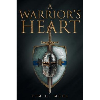 A Warrior's Heart, Tim G. Mehl (Author) A Warrior's Heart, Tim G. Mehl (Author)