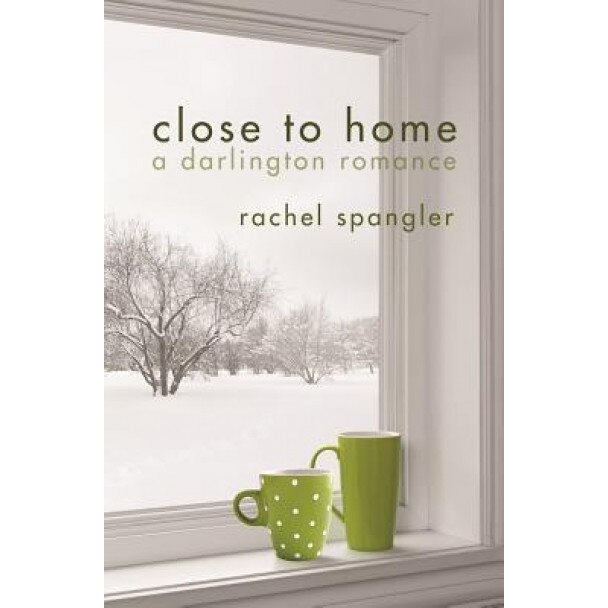 Close to Home, Rachel Spangler (Author)