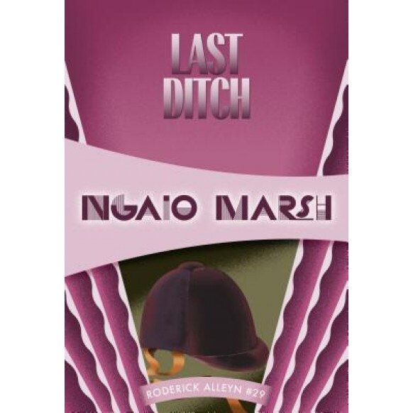 Last Ditch, Ngaio Marsh (Author)