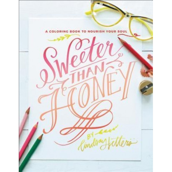 Sweeter Than Honey: A Coloring Book to Nourish Your Soul, Lindsay Sherbondy (Author)