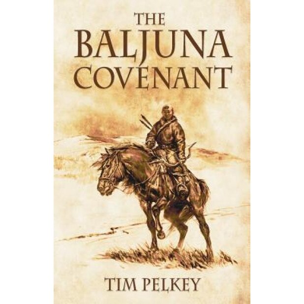 The Baljuna Covenant, Tim Pelkey (Author)