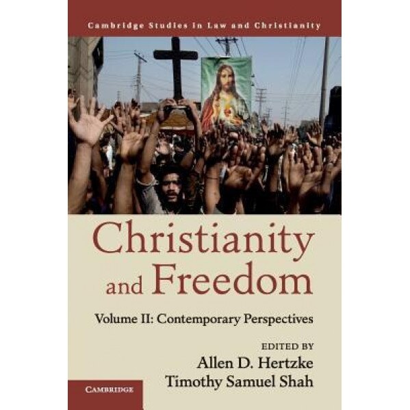 Christianity and Freedom: Volume 2, Contemporary Perspectives, Allen D. Hertzke (Editor)