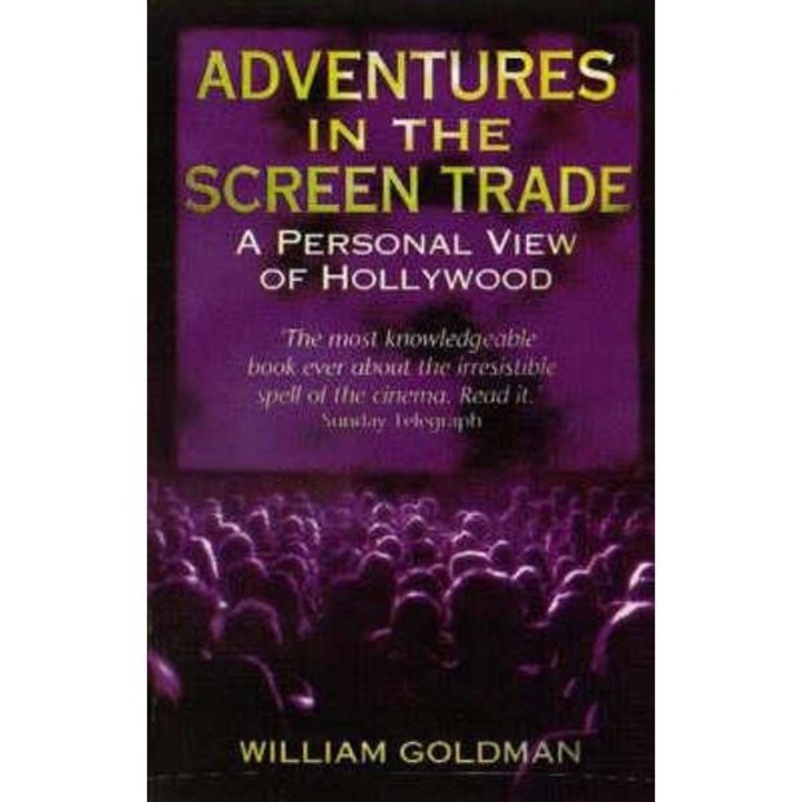 Adventures in the Screen Trade