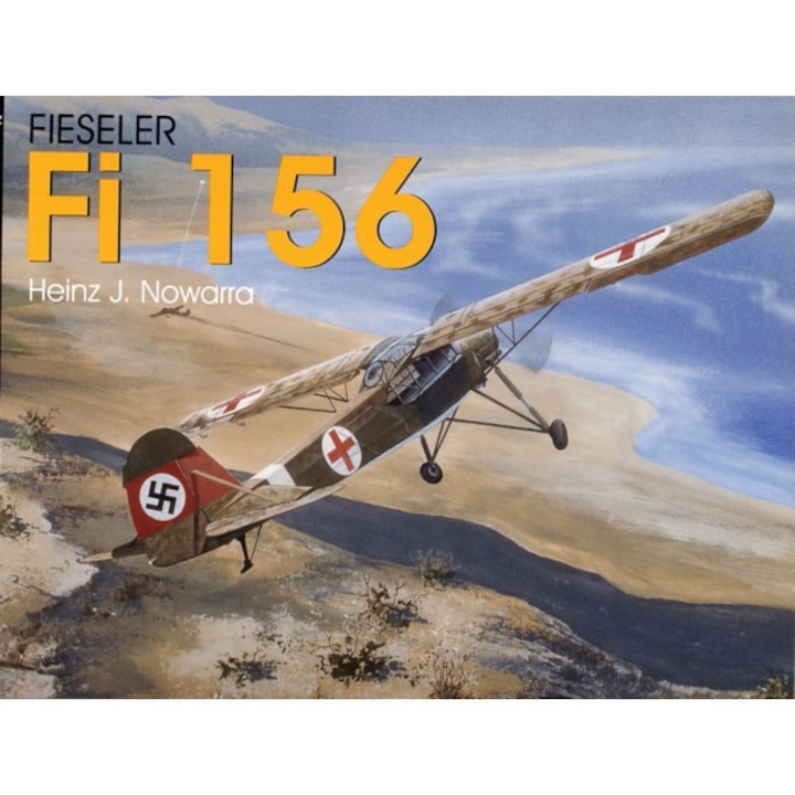 Fieseler Fi 156 Storch - Heinz J. Nowarra