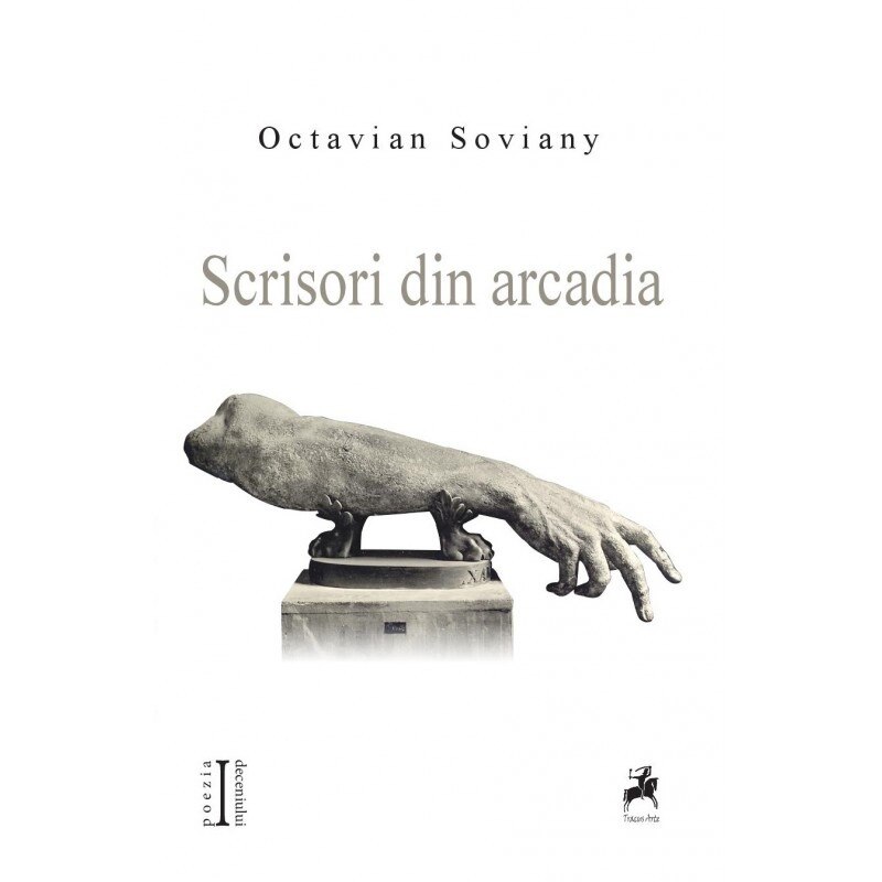 Scrisori din arcadia - Octavian Soviany