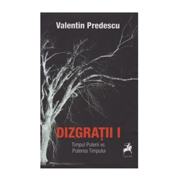 Dizgratii - Volumul 1 - Valentin Predescu Dizgratii - Volumul 1 - Valentin Predescu