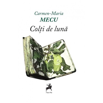 Colti de luna - Carmen Maria-Mecu Colti de luna - Carmen Maria-Mecu