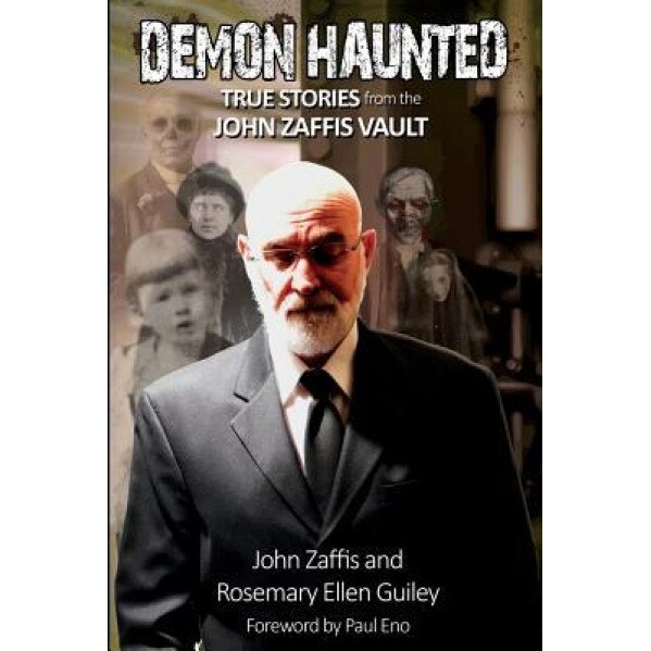 Demon Haunted: True Stories from the John Zaffis Vault - John Zaffis (Author)