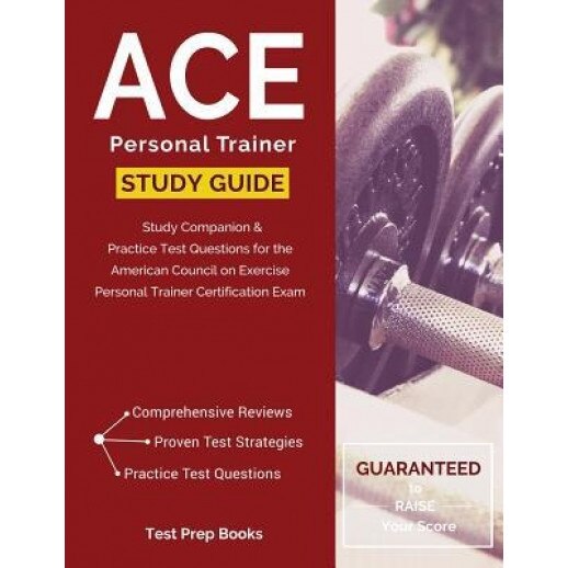Ace Personal Trainer Manual & Study Guide: Study Companion & Practice Exam Questions for the American Council on Exercise Personal Trainer Test, Acepersonaltrainermanual Team (Author)