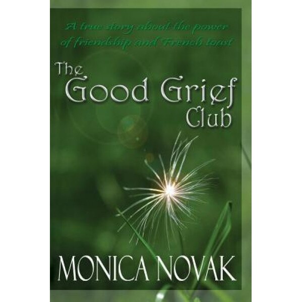 The Good Grief Club, Monica Novak (Author)