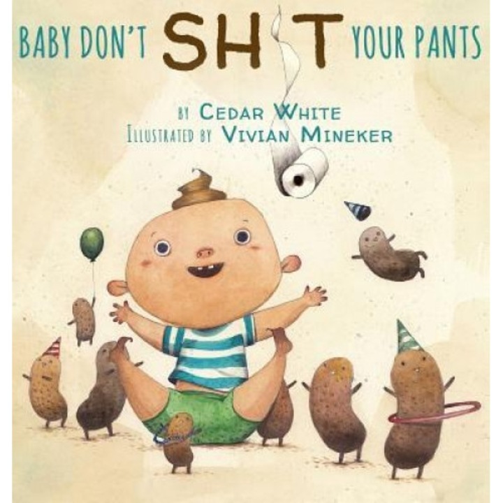 Baby Don't Sh!t Your Pants, White Cedar (Author)