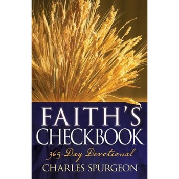 Faith's Checkbook: A 365 Day Devotional, Charles H. Spurgeon (Author) Faith's Checkbook: A 365 Day Devotional, Charles H. Spurgeon (Author)