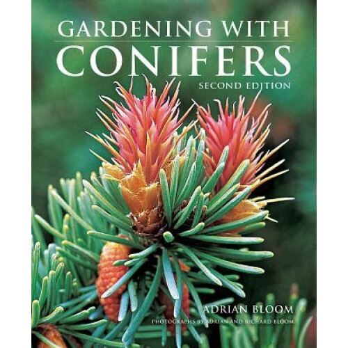 Gardening with Conifers, Adrian Bloom (Author)