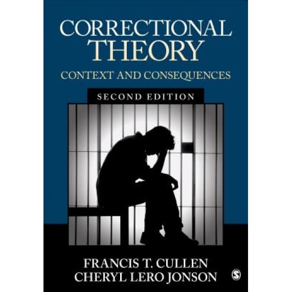 Correctional Theory: Context and Consequences, Francis T. Cullen (Author)