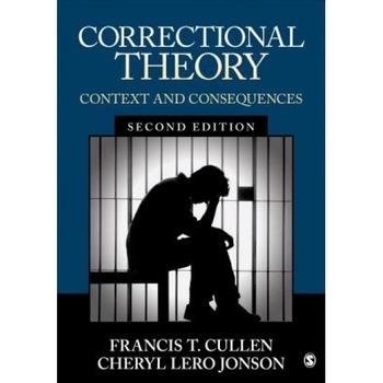 Correctional Theory: Context and Consequences, Francis T. Cullen (Author) Correctional Theory: Context and Consequences, Francis T. Cullen (Author)