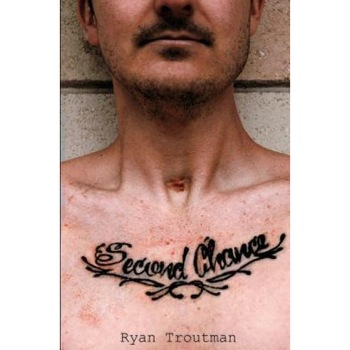 Second Chance, Ryan Troutman (Author) Second Chance, Ryan Troutman (Author)