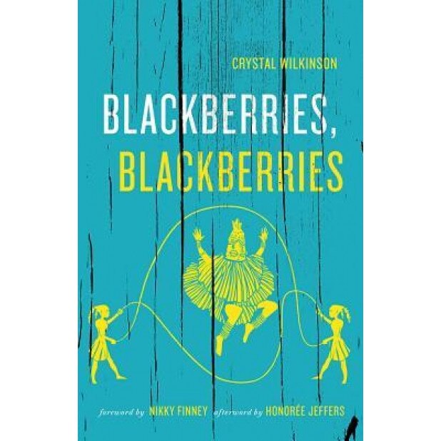 Blackberries, Blackberries, Crystal Wilkinson (Author)