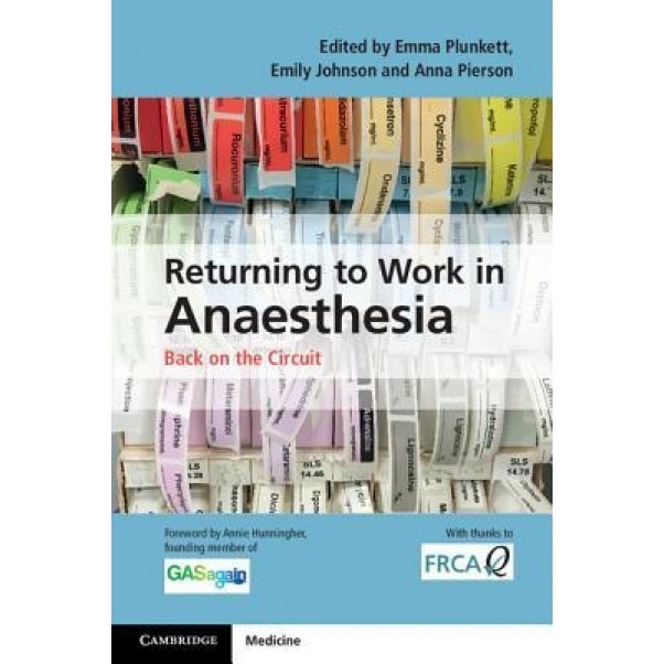 Returning to Work in Anaesthesia: Back on the Circuit - Emma Plunkett (Editor)