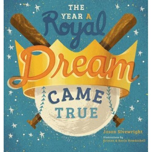 The Year a Royal Dream Came True, Jason Sivewright (Author)