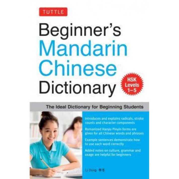 Beginner's Mandarin Chinese Dictionary: The Ideal Dictionary for Beginning Students [Hsk Levels 1-5, Fully Romanized], Li Dong (Author)