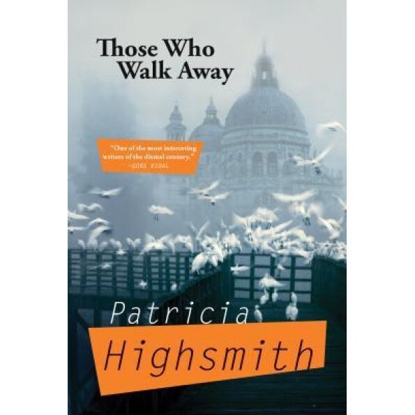 Those Who Walk Away, Patricia Highsmith (Author)